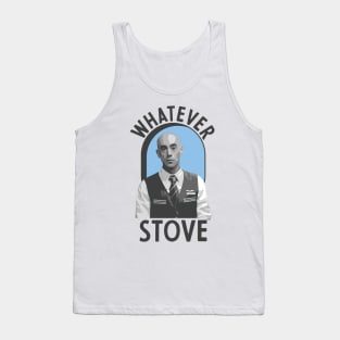 Whatever Stove Tank Top